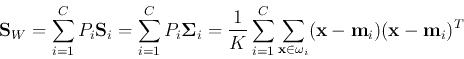 \begin{displaymath}
{\bf S}_W=\sum_{i=1}^C P_i {\bf S}_i=\sum_{i=1}^C P_i {\bf\...
...m_{{\bf x}\in\omega_i}({\bf x}-{\bf m}_i)({\bf x}-{\bf m}_i)^T
\end{displaymath}