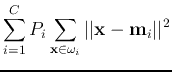 $\displaystyle \sum_{i=1}^C P_i \sum_{{\bf x}\in\omega_i}\vert\vert{\bf x}-{\bf m}_i\vert\vert^2$