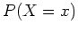 $P(X=x)$