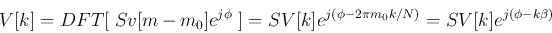 \begin{displaymath}V[k]=DFT[\;Sv[m-m_0]e^{j\phi} \;]
=SV[k]e^{j(\phi-2\pi m_0k/N)}=SV[k]e^{j(\phi-k\beta)}
\end{displaymath}