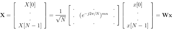 \begin{displaymath}{\bf X}=\left[ \begin{array}{c} X[0]  . . X[N-1] \end{a...
...{c} x[0]  . . x[N-1] \end{array} \right]
={\bf W}{\bf x}
\end{displaymath}