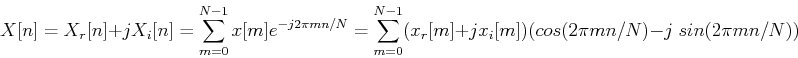 \begin{displaymath}X[n]= X_r[n]+jX_i[n]=\sum_{m=0}^{N-1} x[m] e^{-j2\pi m n/N}
...
...=0}^{N-1} (x_r[m]+jx_i[m]) (cos(2\pi m n/N)-j\;sin(2\pi mn/N)) \end{displaymath}