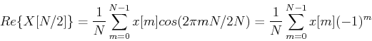 \begin{displaymath}Re\{X[N/2]\}=\frac{1}{N} \sum_{m=0}^{N-1}x[m] cos(2\pi m N/2N)=
\frac{1}{N} \sum_{m=0}^{N-1}x[m] (-1)^m \end{displaymath}