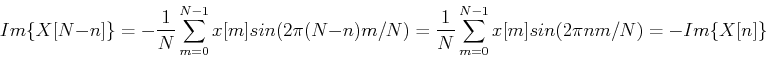 \begin{displaymath}
Im\{X[N-n]\} = -\frac{1}{N} \sum_{m=0}^{N-1}x[m] sin(2\pi (N...
...\frac{1}{N} \sum_{m=0}^{N-1}x[m] sin(2\pi n m /N)=-Im\{X[n]\}
\end{displaymath}