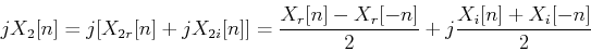 \begin{displaymath}jX_2[n]=j[X_{2r}[n]+jX_{2i}[n]]=\frac{X_r[n]-X_r[-n]}{2}
+j\frac{X_i[n]+X_i[-n]}{2}
\end{displaymath}