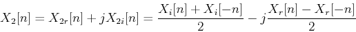 \begin{displaymath}X_2[n]=X_{2r}[n]+jX_{2i}[n]=\frac{X_i[n]+X_i[-n]}{2}
-j\frac{X_r[n]-X_r[-n]}{2}
\end{displaymath}