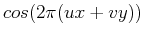 $cos(2\pi(ux+vy))$