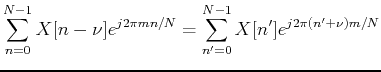 $\displaystyle \sum_{n=0}^{N-1}X[n-\nu]e^{j2\pi mn/N}
=\sum_{n'=0}^{N-1}X[n']e^{j2\pi (n'+\nu)m/N}$