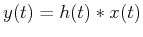 $y(t)=h(t)*x(t)$