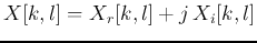 $X[k,l]=X_r[k,l]+j X_i[k,l]$