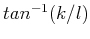 $tan^{-1}(k/l)$