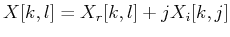 $X[k,l]=X_r[k,l]+jX_i[k,j]$