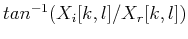 $tan^{-1}(X_i[k,l]/X_r[k,l])$