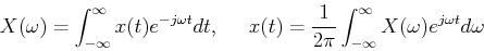 \begin{displaymath}X(\omega)=\int_{-\infty}^{\infty} x(t) e^{-j\omega t} dt,\;\;...
...}{2\pi}\int_{-\infty}^{\infty} X(\omega) e^{j\omega t} d\omega \end{displaymath}