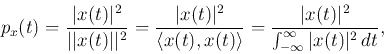 \begin{displaymath}
p_x(t)=\frac{\vert x(t)\vert^2}{\vert\vert x(t)\vert\vert^2...
...rt x(t)\vert^2}{\int_{-\infty}^\infty \vert x(t)\vert^2  dt},
\end{displaymath}