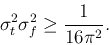 \begin{displaymath}
\sigma_t^2 \sigma_f^2 \ge \frac{1}{16\pi^2}.
\end{displaymath}