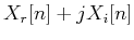 $\displaystyle X_r[n]+jX_i[n]$