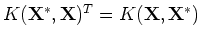 $K({\bf X}^*,{\bf X})^T=K({\bf X},{\bf X}^*)$