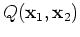 $\displaystyle Q({\bf x}_1,{\bf x}_2)$