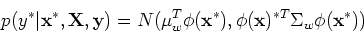 \begin{displaymath}p(y^*\vert{\bf x}^*,{\bf X},{\bf y})=
N(\mu_w^T {\bf\phi}({\bf x}^*), {\bf\phi}({\bf x})^{*T}\Sigma_w{\bf\phi}({\bf x}^*)) \end{displaymath}