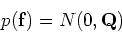 \begin{displaymath}p({\bf f})=N(0,{\bf Q}) \end{displaymath}