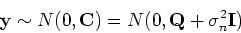 \begin{displaymath}{\bf y} \sim N(0,{\bf C})=N(0, {\bf Q}+\sigma_n^2{\bf I}) \end{displaymath}