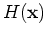 $H({\mathbf x})$
