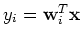 $y_i={\mathbf w}_i^T
{\mathbf x}$