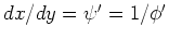 $dx/dy=\psi'=1/\phi'$