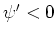 $\psi'<0$