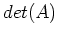 $det(A)$