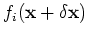 $f_i( {\mathbf x}+\delta {\mathbf x})$