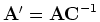 ${\mathbf A}'={\mathbf AC}^{-1}$