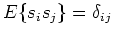 $E\{s_is_j\}=\delta_{ij}$