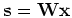 ${\mathbf s=Wx}$