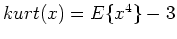 $kurt(x)=E\{x^4\}-3$
