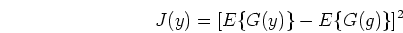 \begin{displaymath}J(y)=[E\{ G(y)\}-E\{G(g)\}]^2 \end{displaymath}