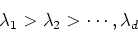 \begin{displaymath}\lambda_1>\lambda_2>\cdots,\lambda_d \end{displaymath}