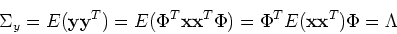 \begin{displaymath}\Sigma_y=E({\bf y}{\bf y}^T)=
E(\Phi^T{\bf x}{\bf x}^T\Phi)=\Phi^TE({\bf x}{\bf x}^T)\Phi=\Lambda \end{displaymath}