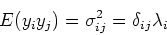 \begin{displaymath}E(y_i y_j)=\sigma^2_{ij}=\delta_{ij}\lambda_i \end{displaymath}