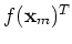 $f({\bf x}_m)^T$