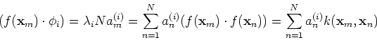 \begin{displaymath}(f({\bf x}_m)\cdot \phi_i)=\lambda_i N a_m^{(i)}
=\sum_{n=1}...
... f({\bf x}_n))
=\sum_{n=1}^N a_n^{(i)} k({\bf x}_m, {\bf x}_n) \end{displaymath}