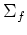 $\Sigma_f$