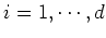 $i=1,\cdots,d$