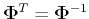 ${\bf\Phi}^T={\bf\Phi}^{-1}$