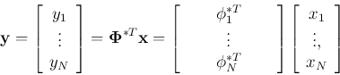\begin{displaymath}
{\bf y}=\left[ \begin{array}{c} y_1 \vdots  y_{N} \end{...
...ht]\left[\begin{array}{c}x_1 \vdots, x_N\end{array}\right]
\end{displaymath}
