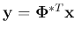 ${\bf y}={\bf\Phi}^{*T} {\bf x}$