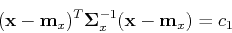 \begin{displaymath}({\bf x}-{\bf m}_x)^T {\bf\Sigma}_x^{-1} ({\bf x}-{\bf m}_x) = c_1 \end{displaymath}