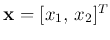 ${\bf x}=[x_1, x_2]^T$