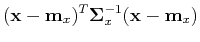 $\displaystyle ({\bf x}-{\bf m}_x)^T {\bf\Sigma}_x^{-1} ({\bf x}-{\bf m}_x)$